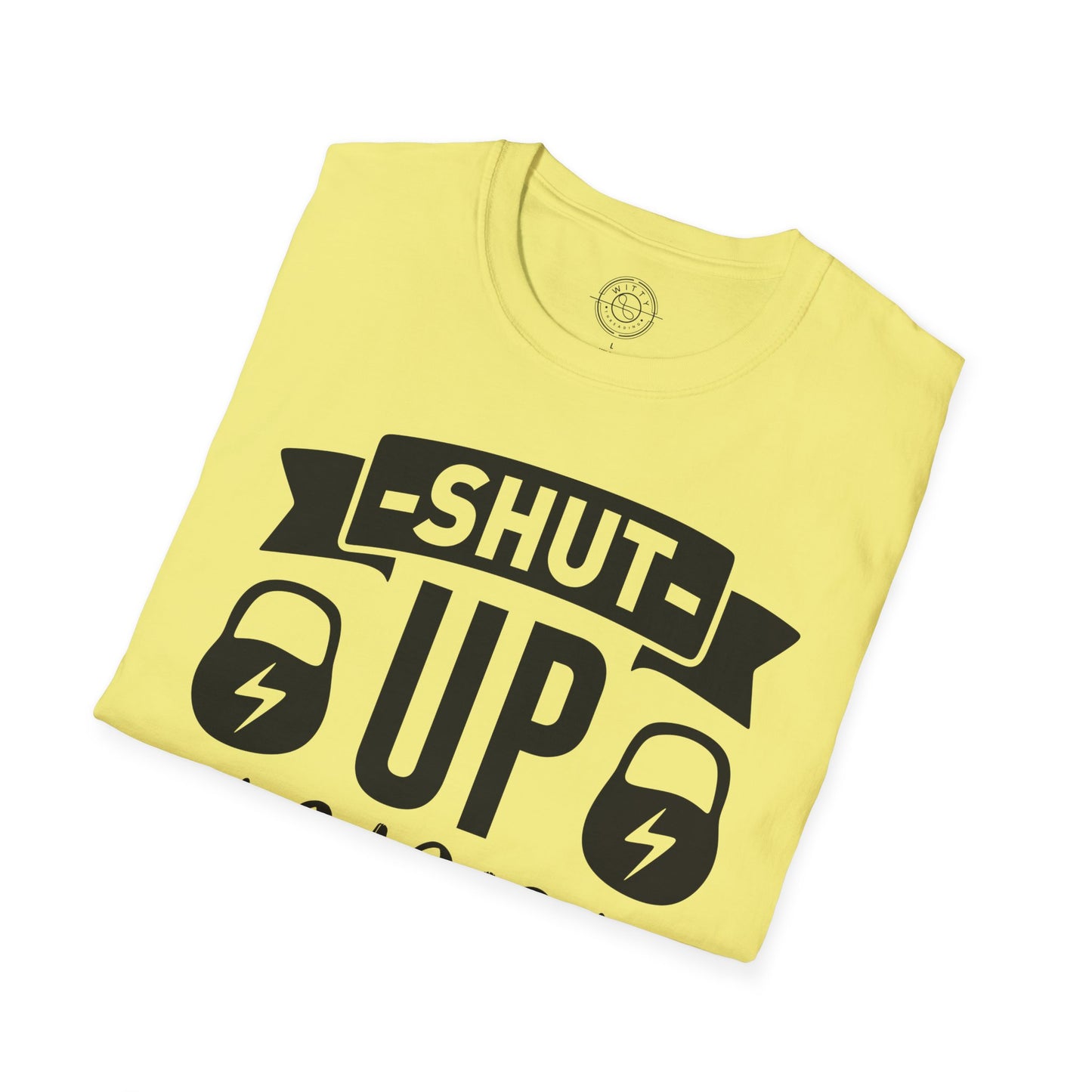 Shut Up and SQUAT - T-Shirt