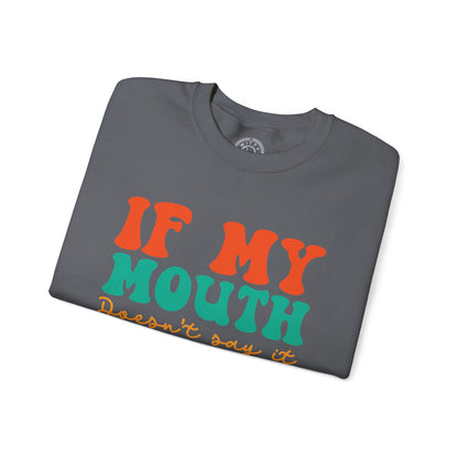 My Face Will Say It - Sweatshirt