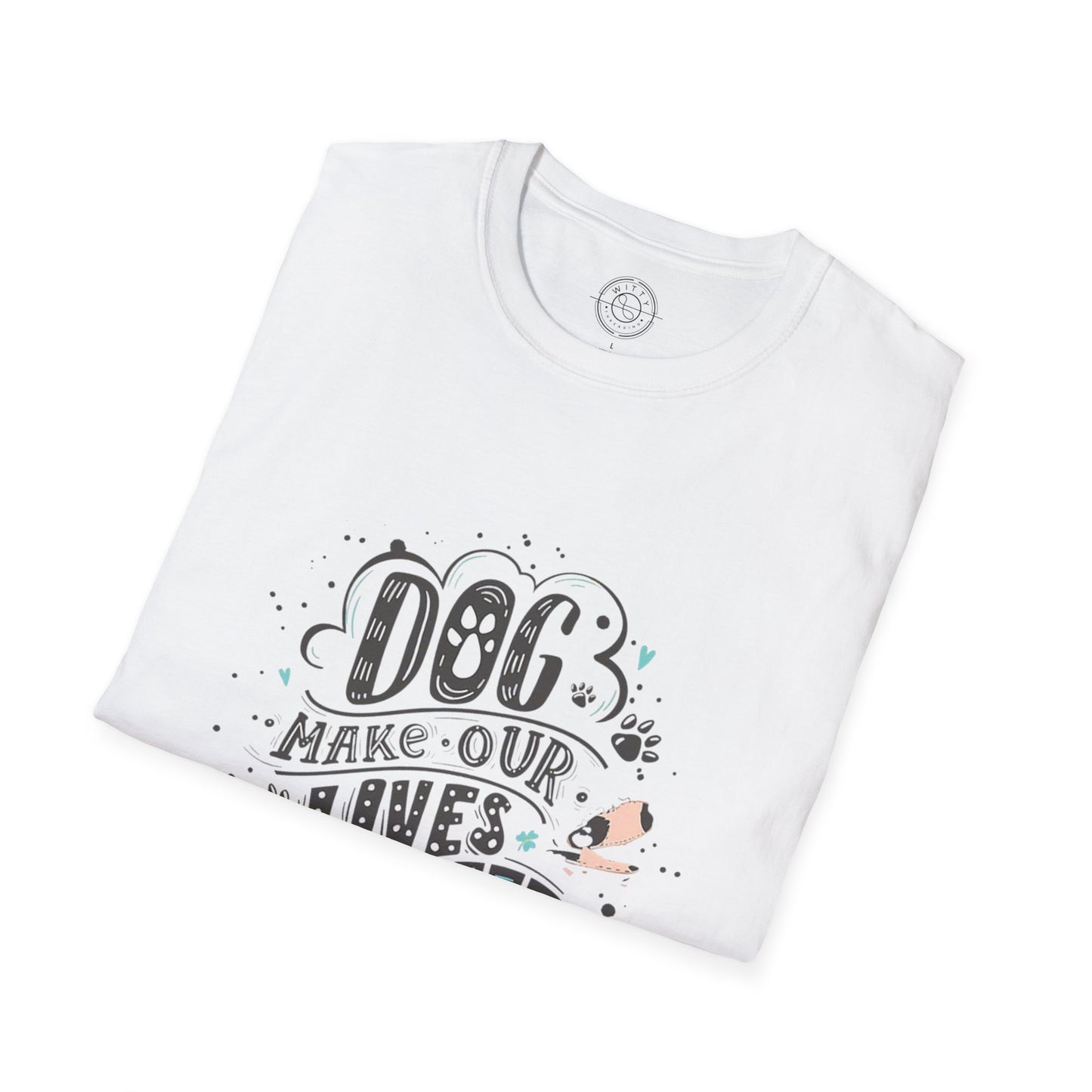 Dog make our lives complete  - T-Shirt