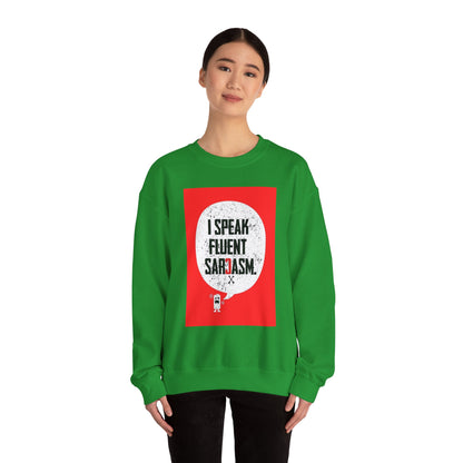 I Speak Fluent Sarcasm - Sweatshirt