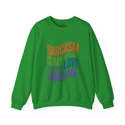 Sarcasm is my Love Language - Sweatshirt