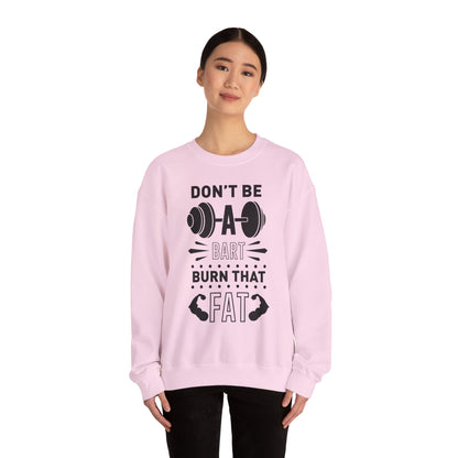 Don't be a BART burn that FAT - Sweatshirt