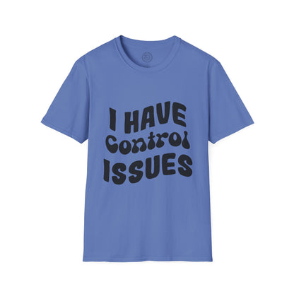 I've Control Issues - T-Shirt