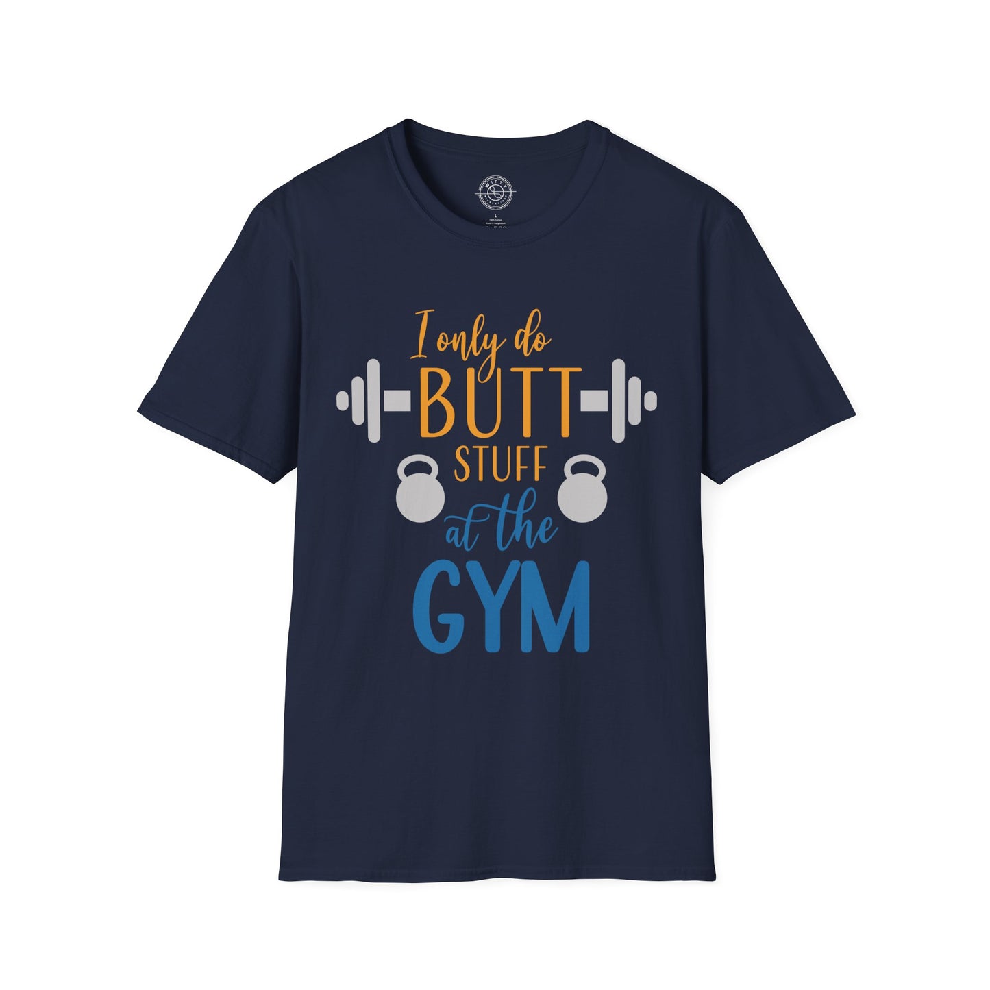 Butt Stuff at the GYM - T-Shirt