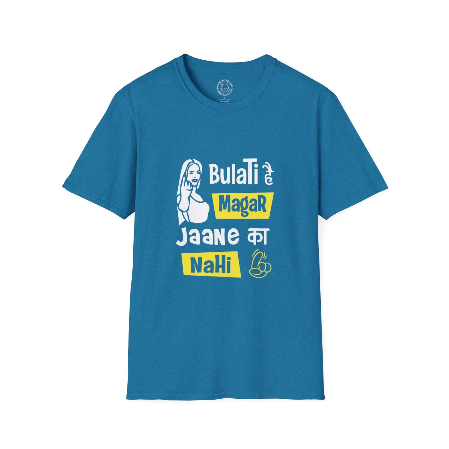 Bulati Hai Magar Jaane Ka Nahi - T-Shirt