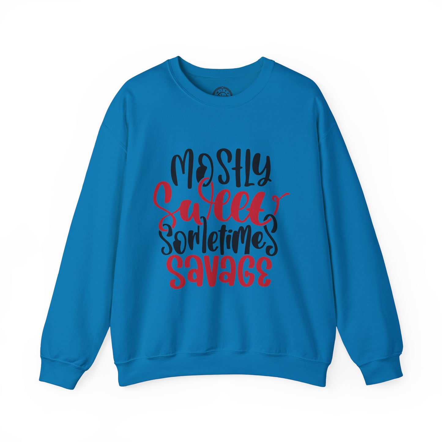 Mostly Sweet Sometimes Savage - Sweatshirt