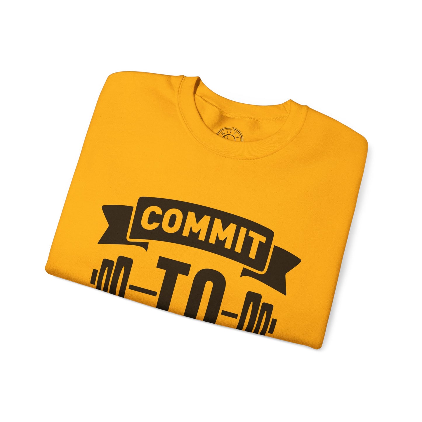 Commit to be FIT - Sweatshirt