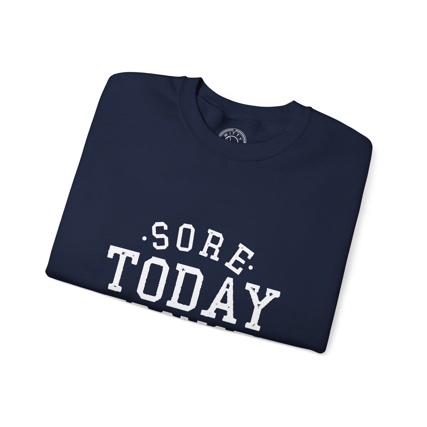 Sore Today Stronger Tomorrow - Sweatshirt