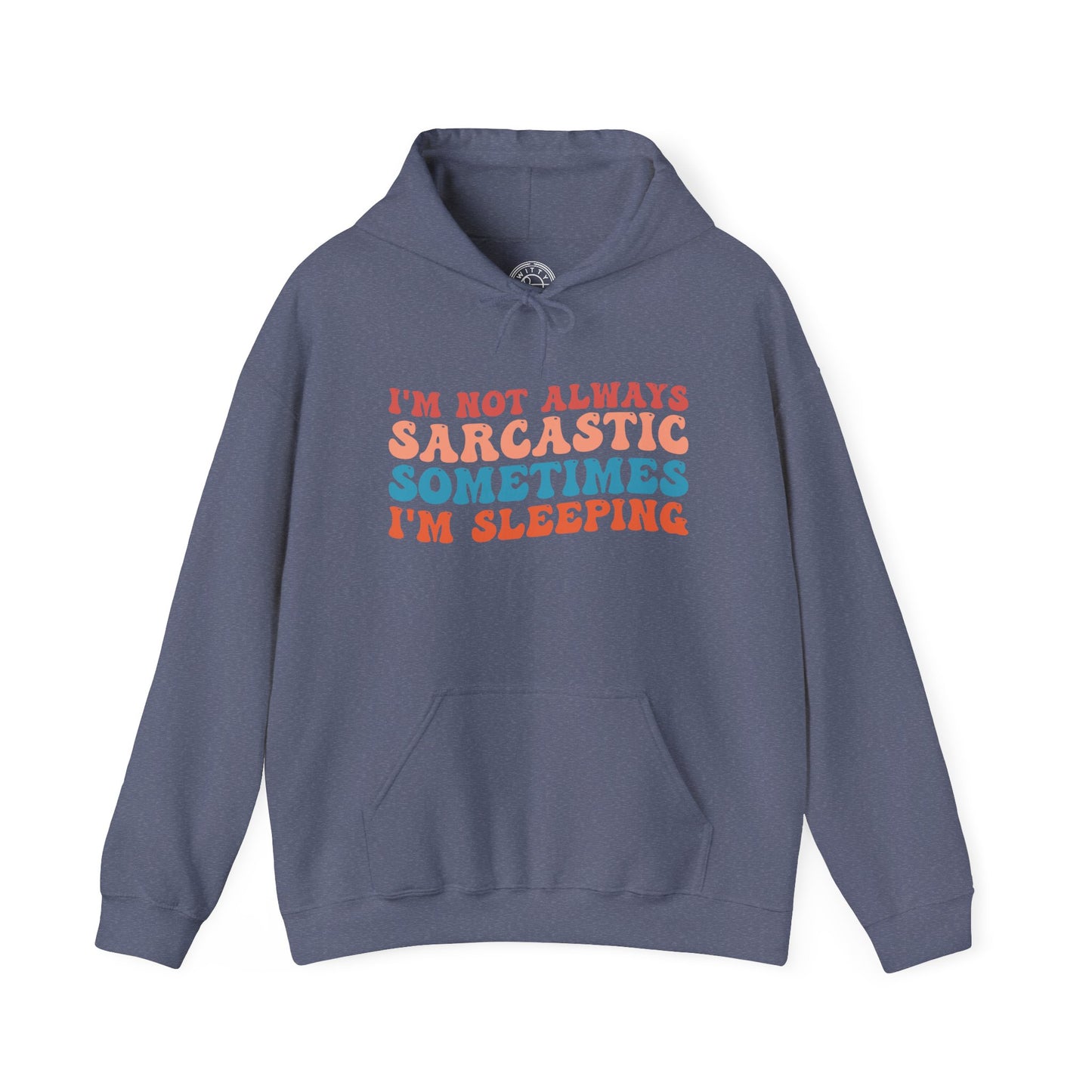 Sometimes I'm Sleeping -  Hoodie