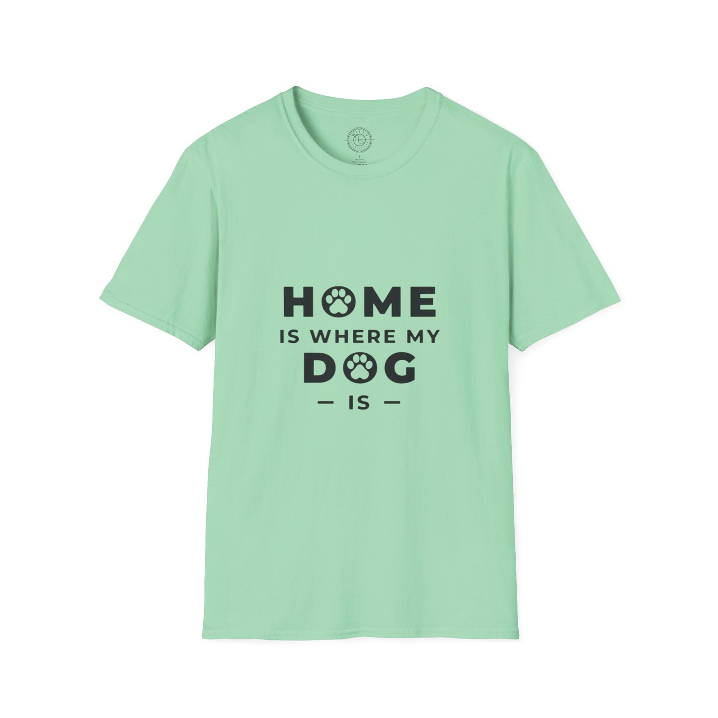 Home is where DOG is  - T-Shirt