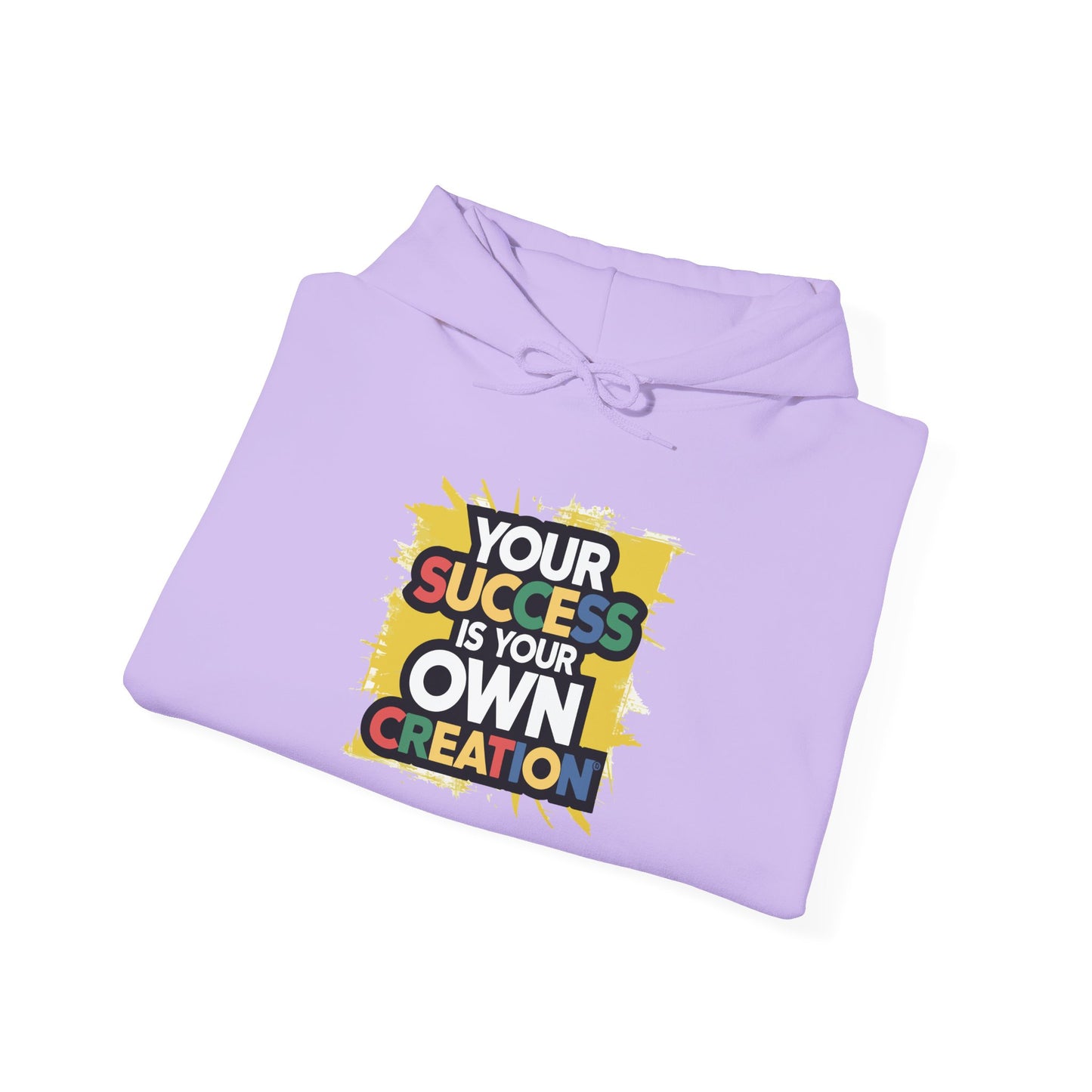 Your Success is Your Own Creation - Hoodie