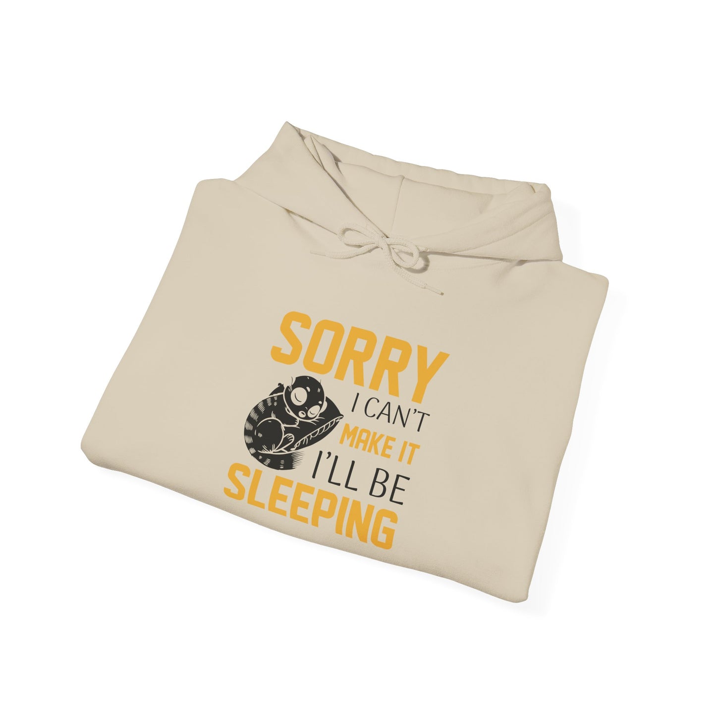 Sorry I can't make it - Hoodie