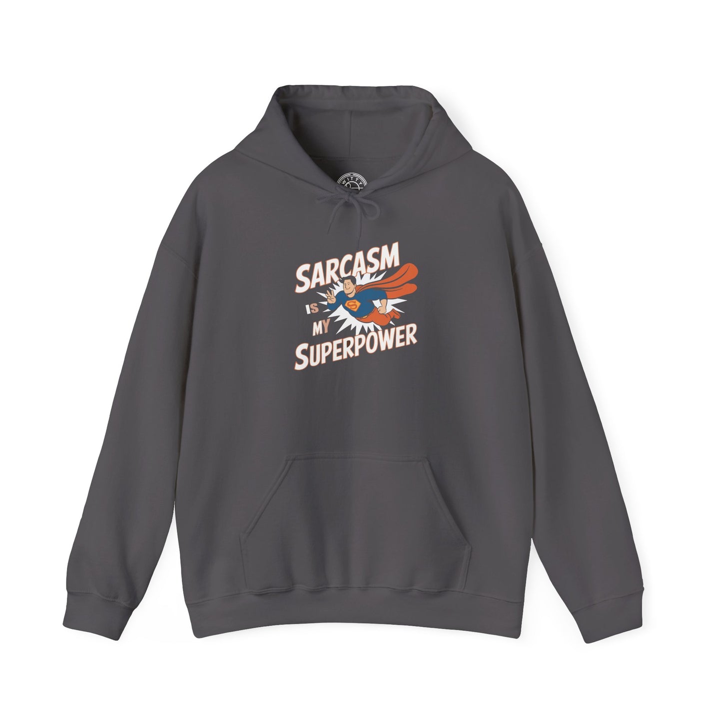 Sarcasm is my Superpower -  Hoodie