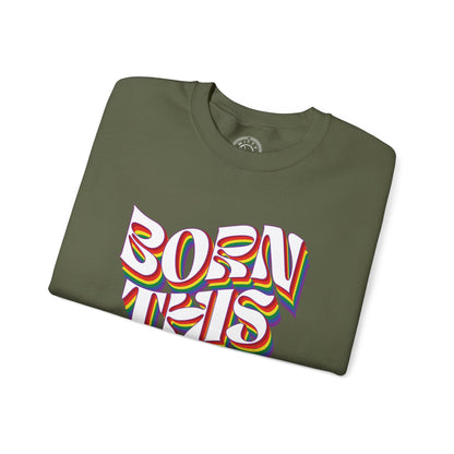Born This Way - Sweatshirt