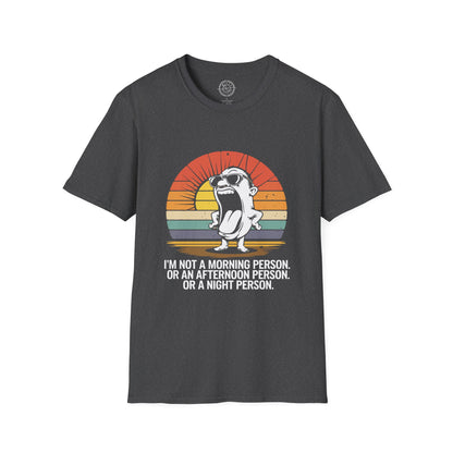 Not a Morning Person - T-Shirt