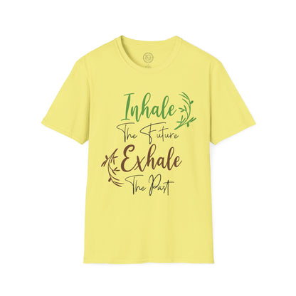 Inhale the Future Exhale the Past - T-Shirt