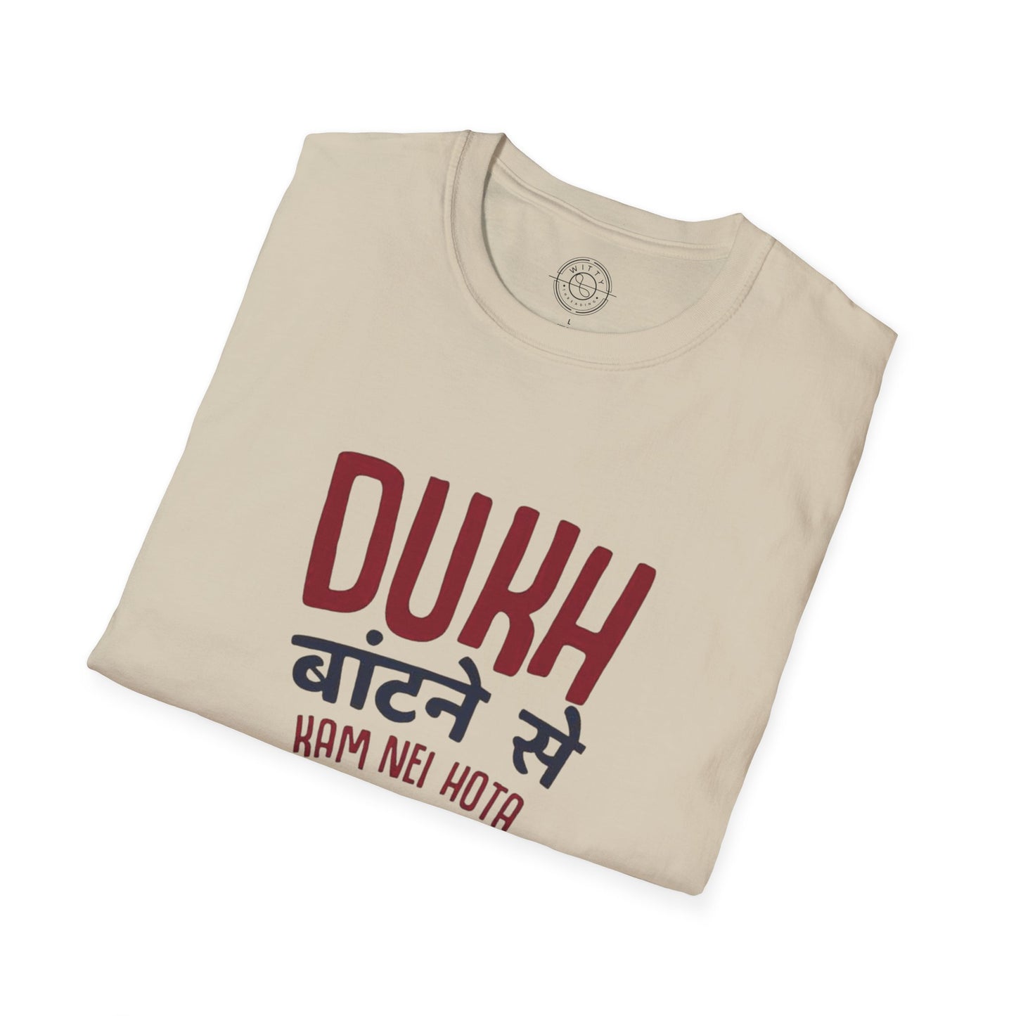 Dukh Batne Se - T-Shirt