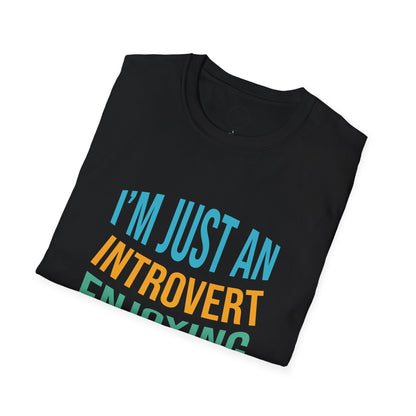 I'm Just an Introvert Enjoying my Lonliness - T-Shirt