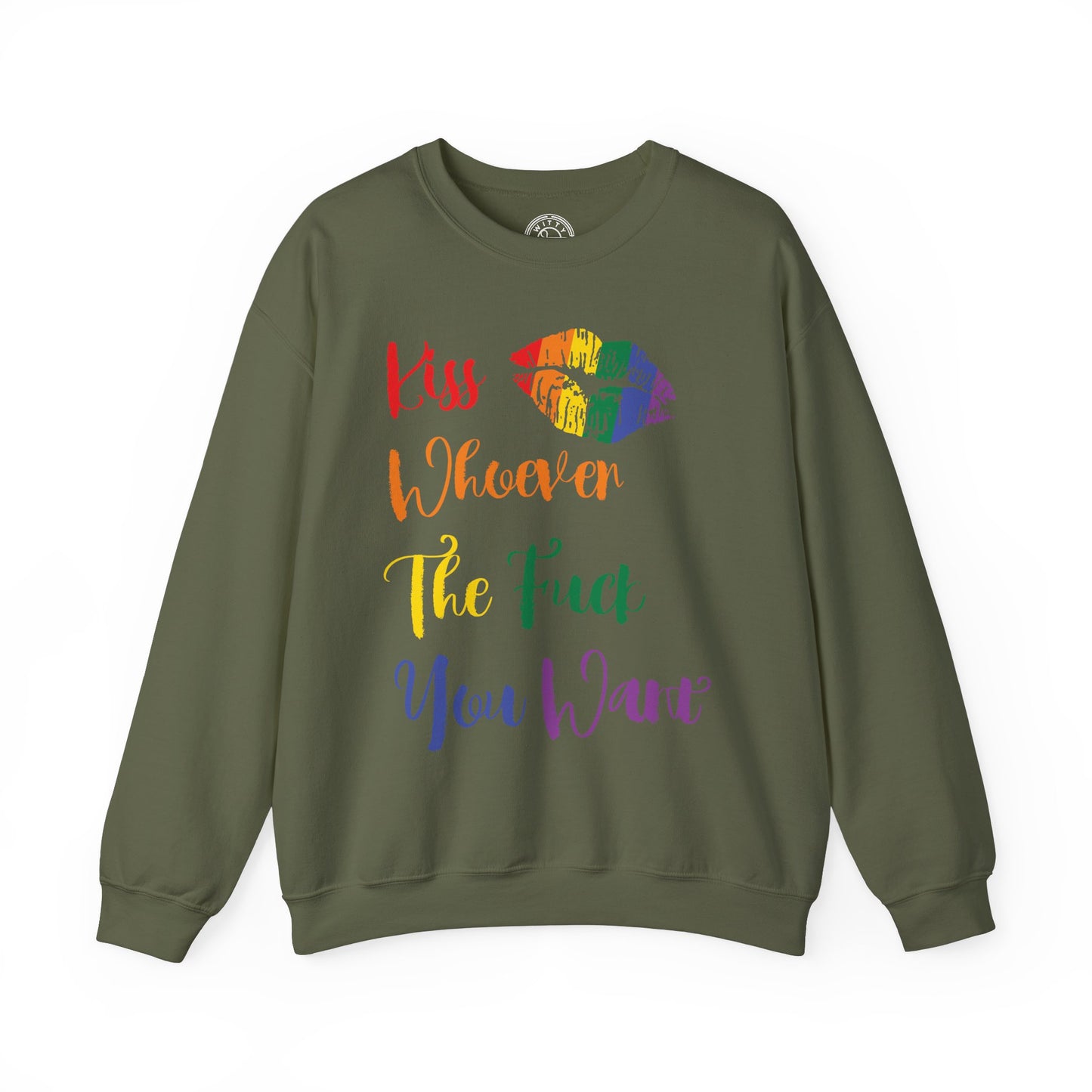 Kiss Whoever You Want - Sweatshirt