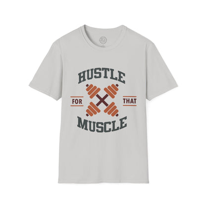 HUSTLE for that MUSCLE - T-Shirt