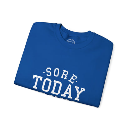 Sore Today Stronger Tomorrow - Sweatshirt