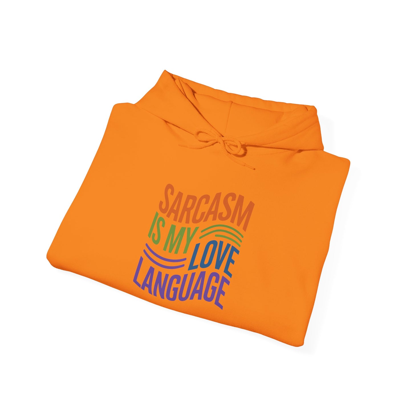 Sarcasm is my Love Language - Hoodie