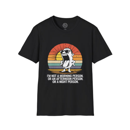 Not a Morning Person - T-Shirt