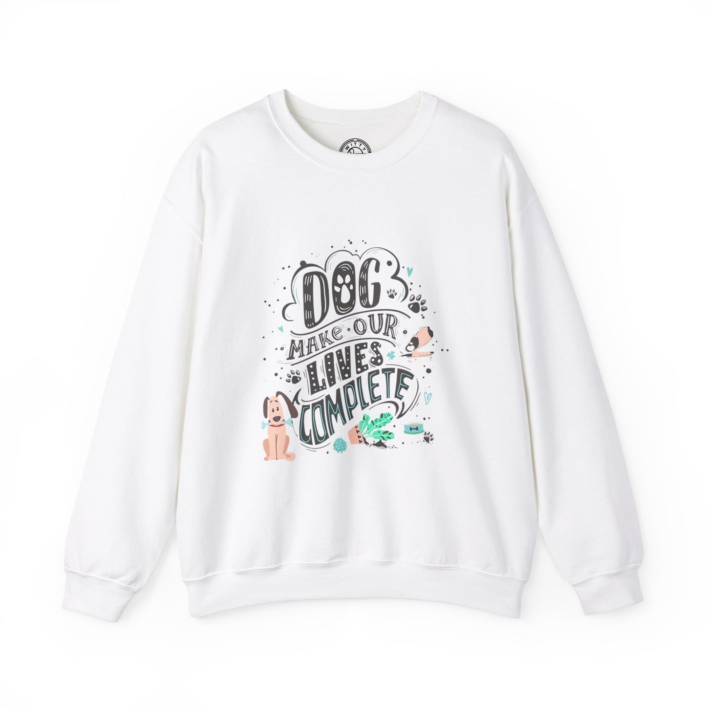 Dog make our lives complete - Sweatshirt