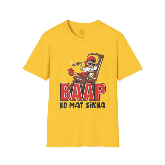 Baap Ko Mat Sikha - T-Shirt