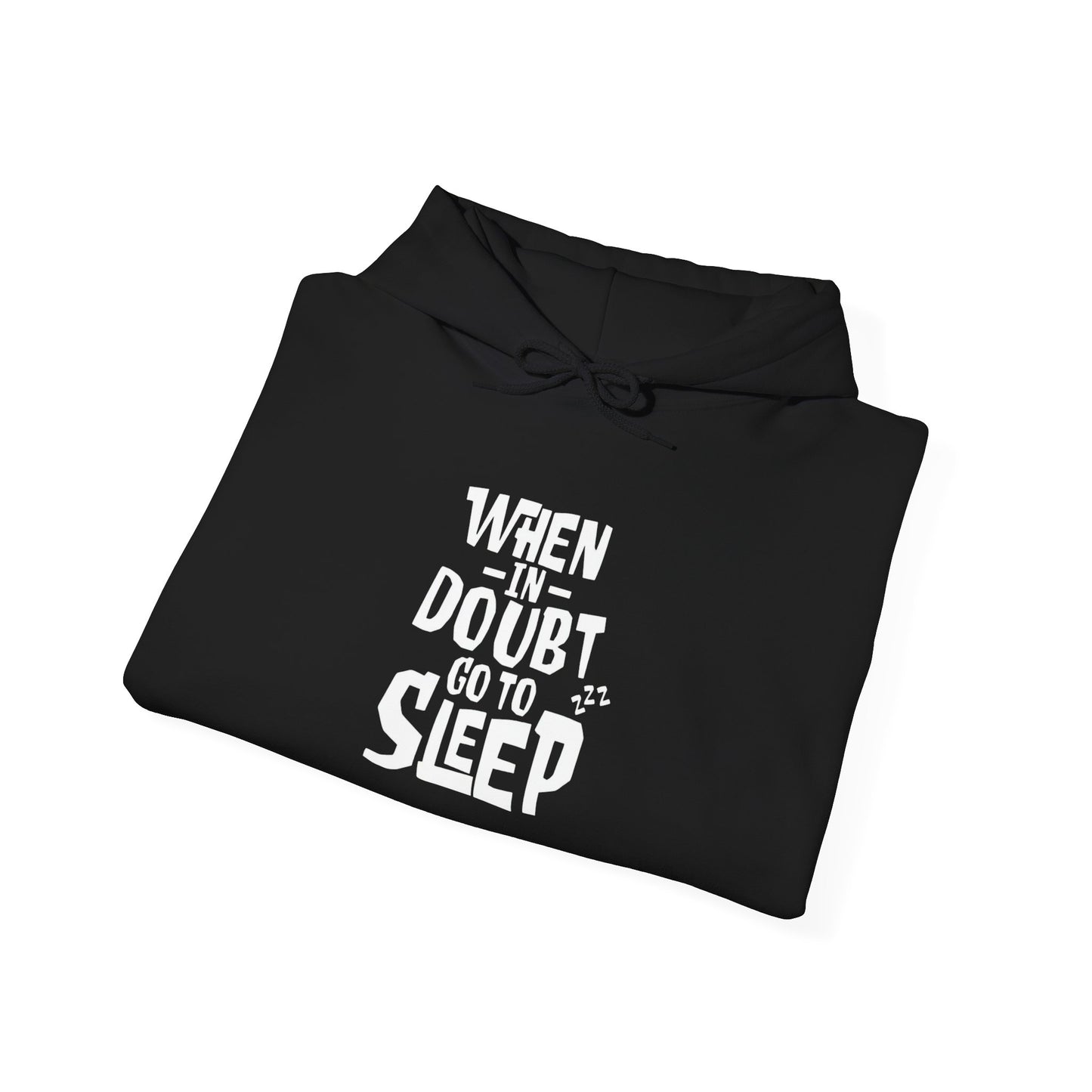 When In Doubt Go To Sleep -  Hoodie