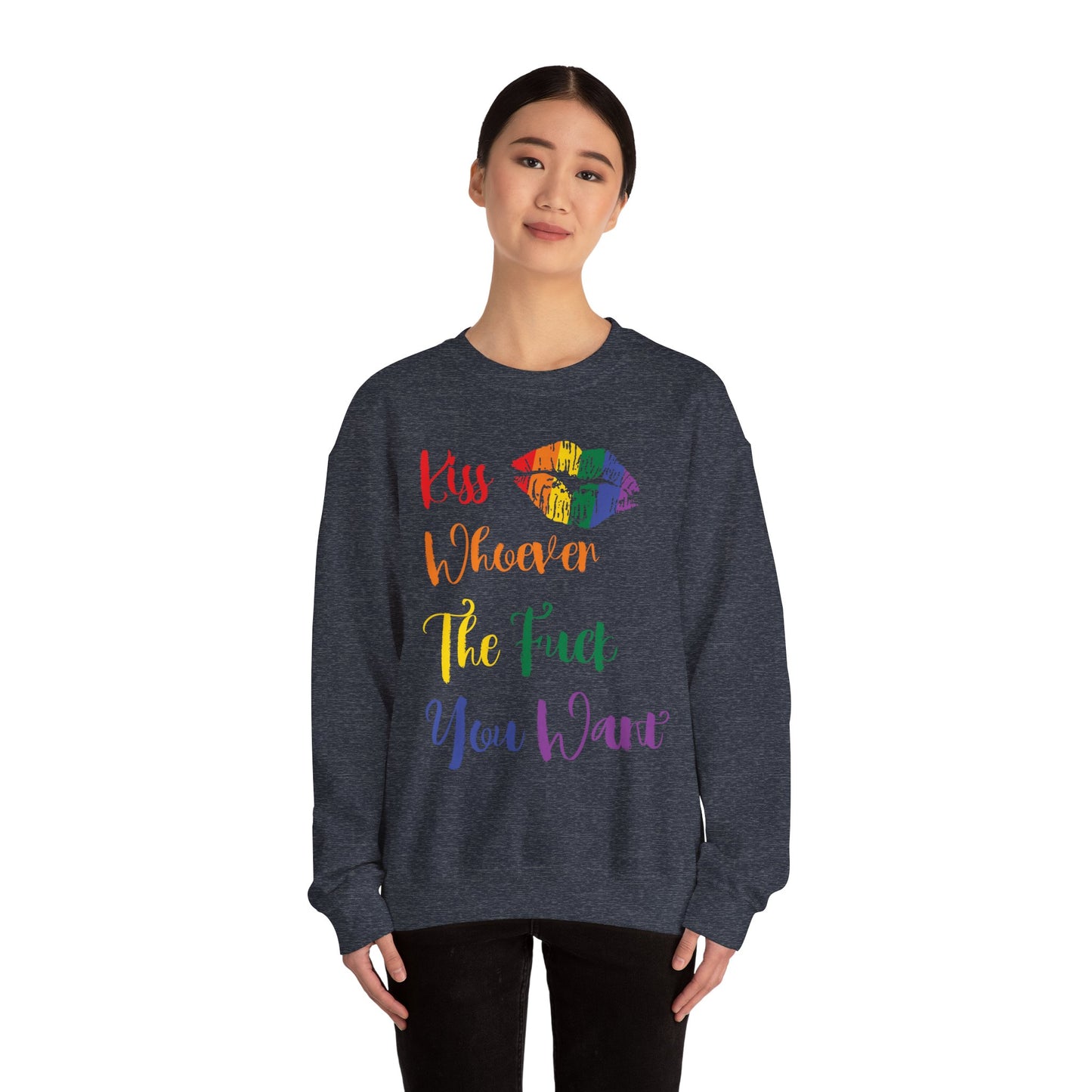 Kiss Whoever You Want - Sweatshirt