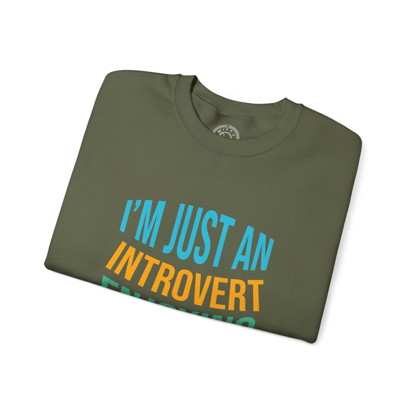 I'm Just an Introvert Enjoying my Lonliness - Sweatshirt