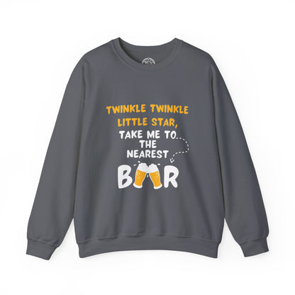 Twinkle Twinkle litter star take me to the nearest bar - Sweatshirt