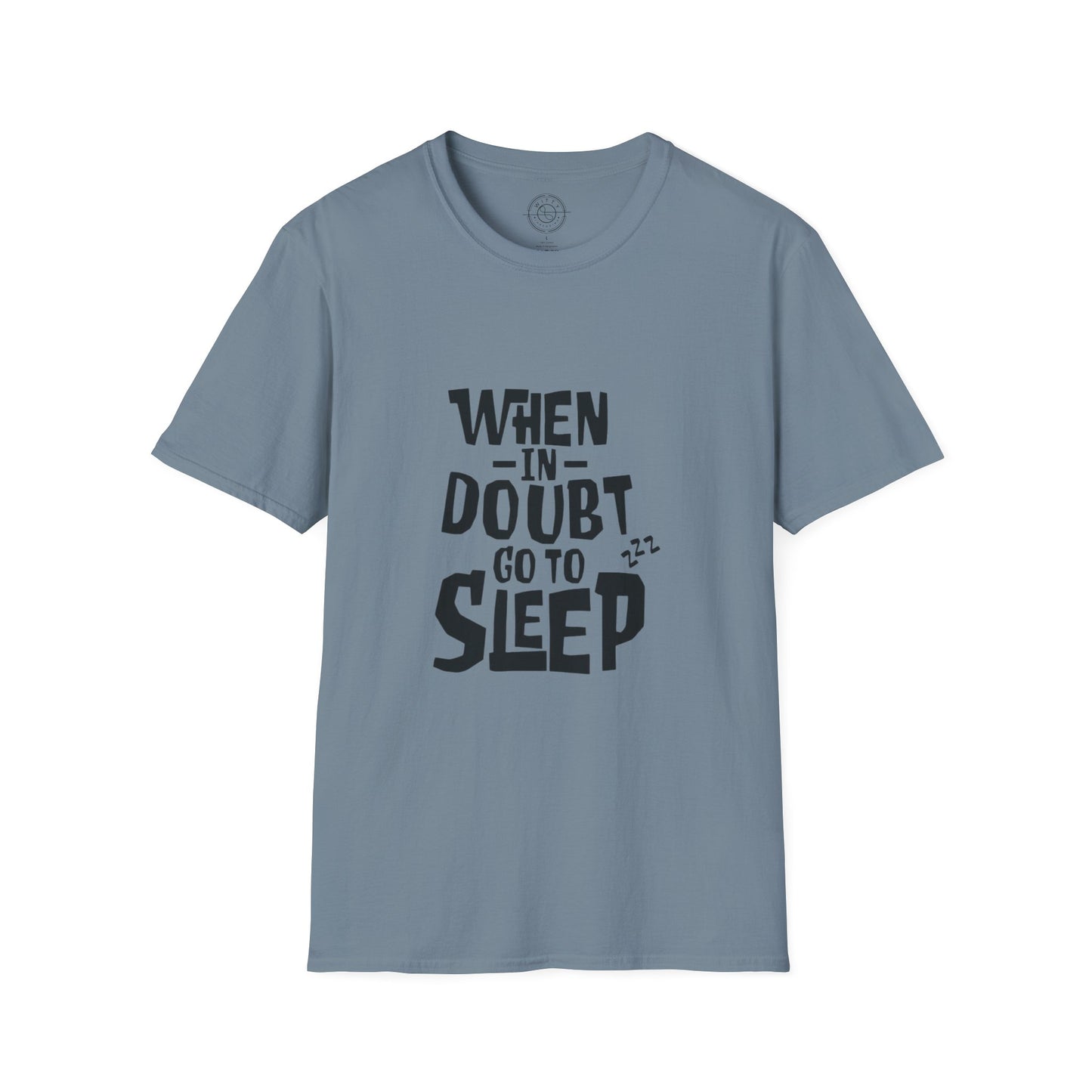 When In Doubt Go To Sleep - T-Shirt