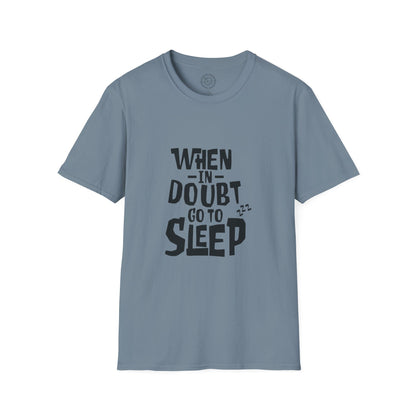 When In Doubt Go To Sleep - T-Shirt