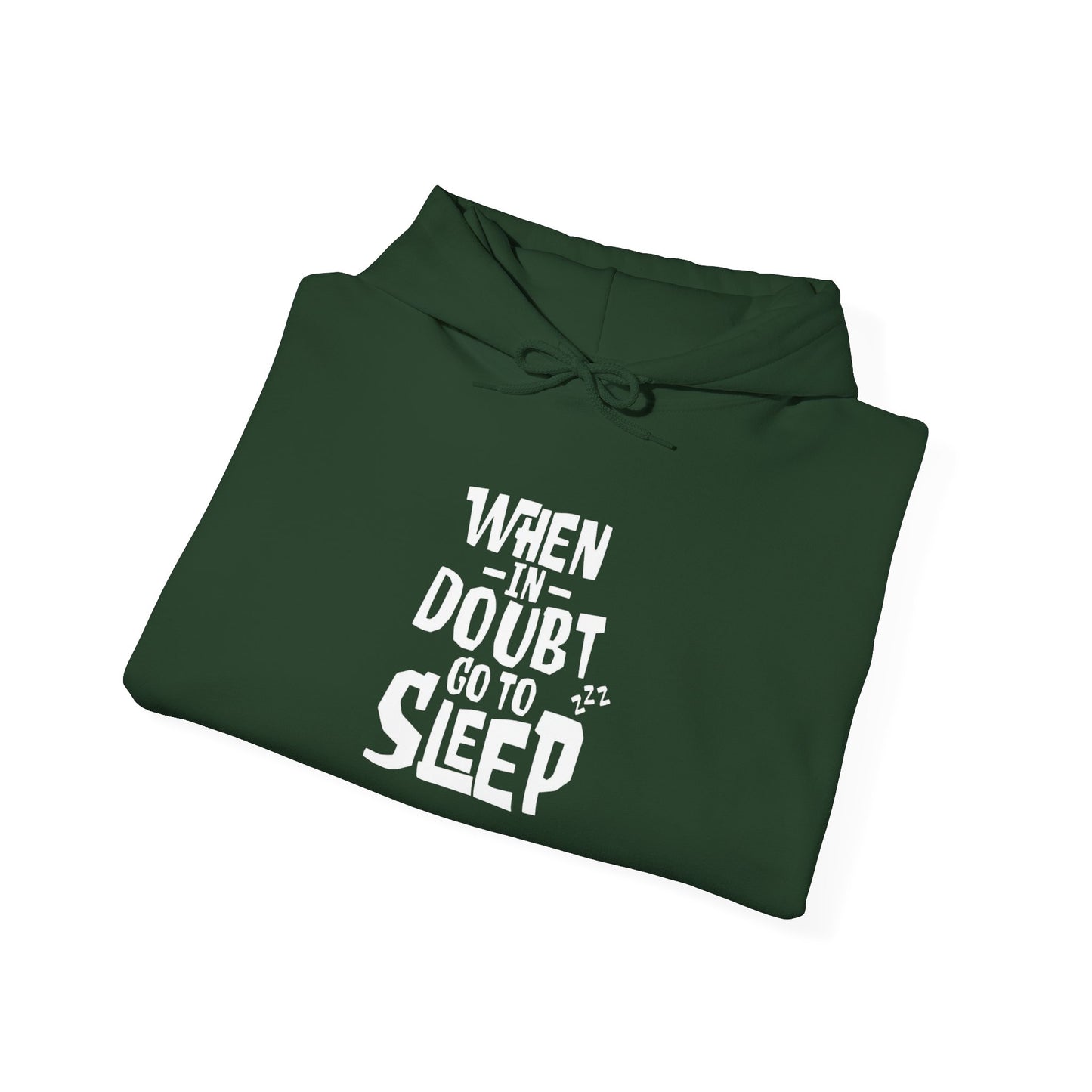 When In Doubt Go To Sleep -  Hoodie