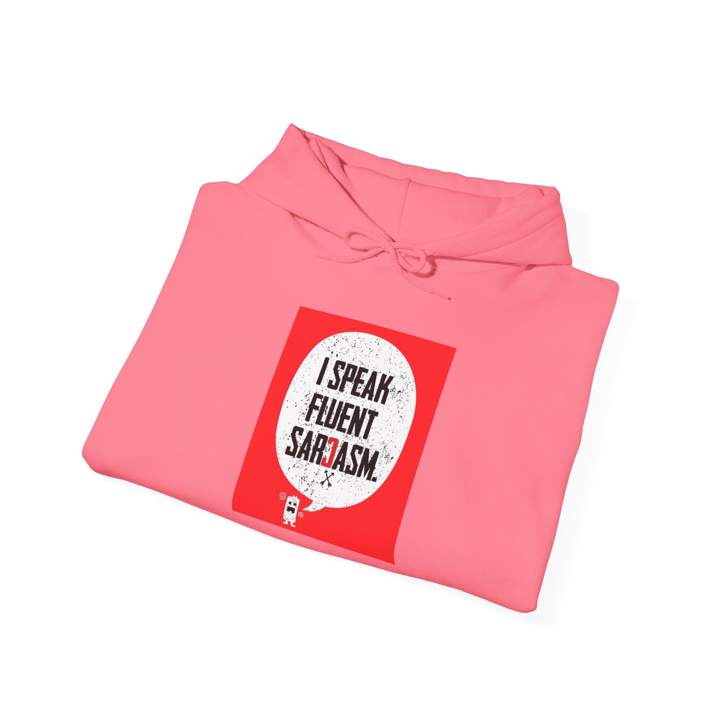 I Speak Fluent Sarcasm - Hoodie
