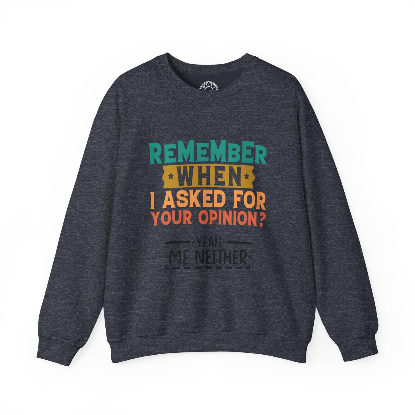 Opinions? - Sweatshirt