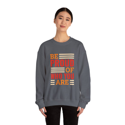 Be Proud of Who You're - Sweatshirt