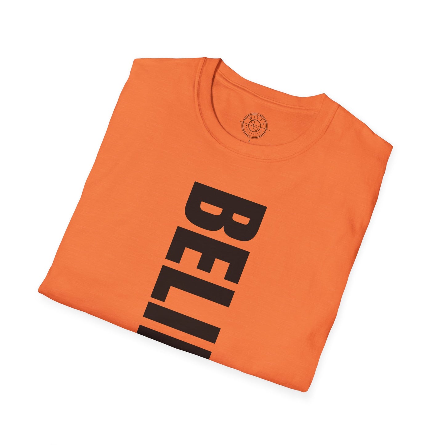 Believe In Yourself - T-Shirt