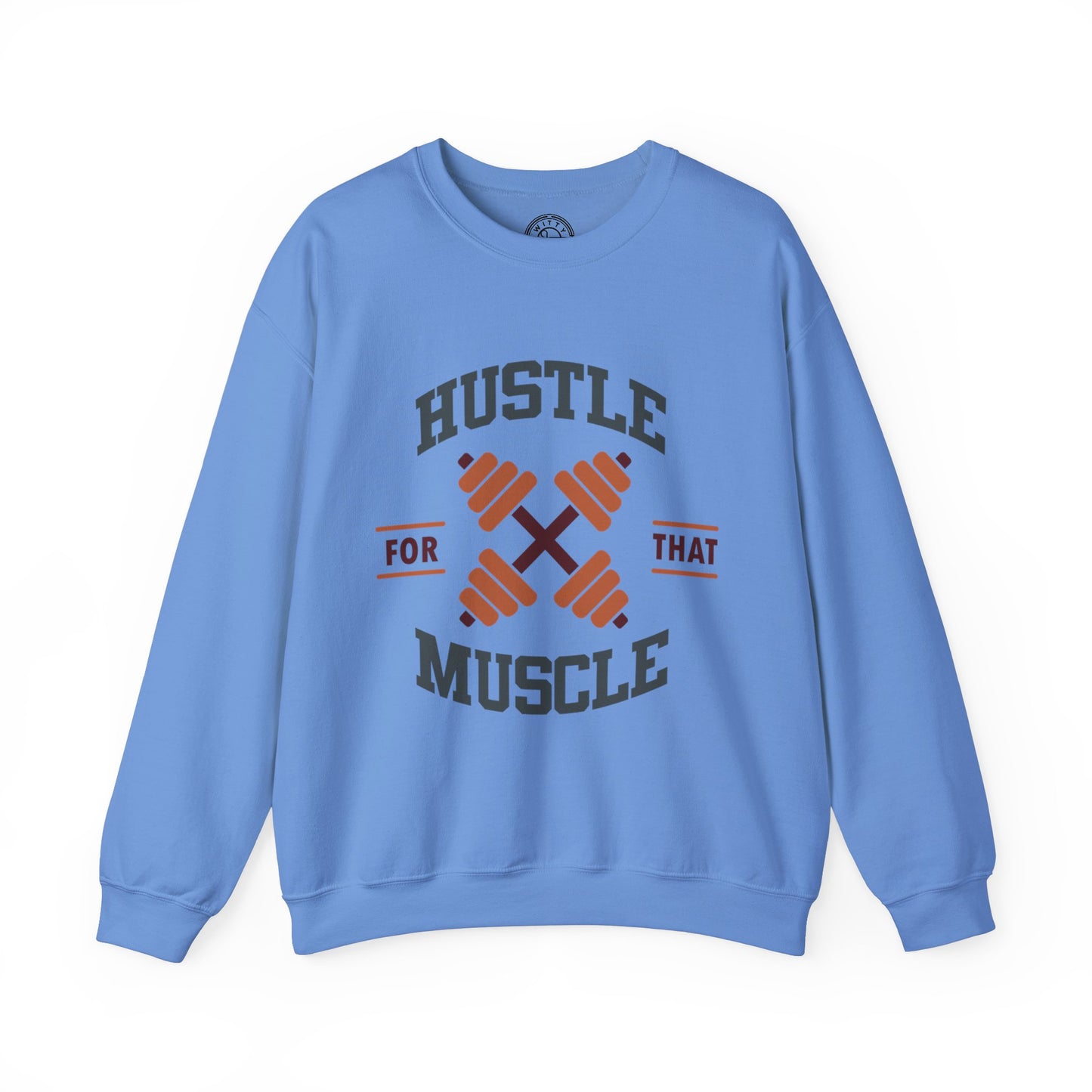 Hustle For That Muscle - Sweatshirt