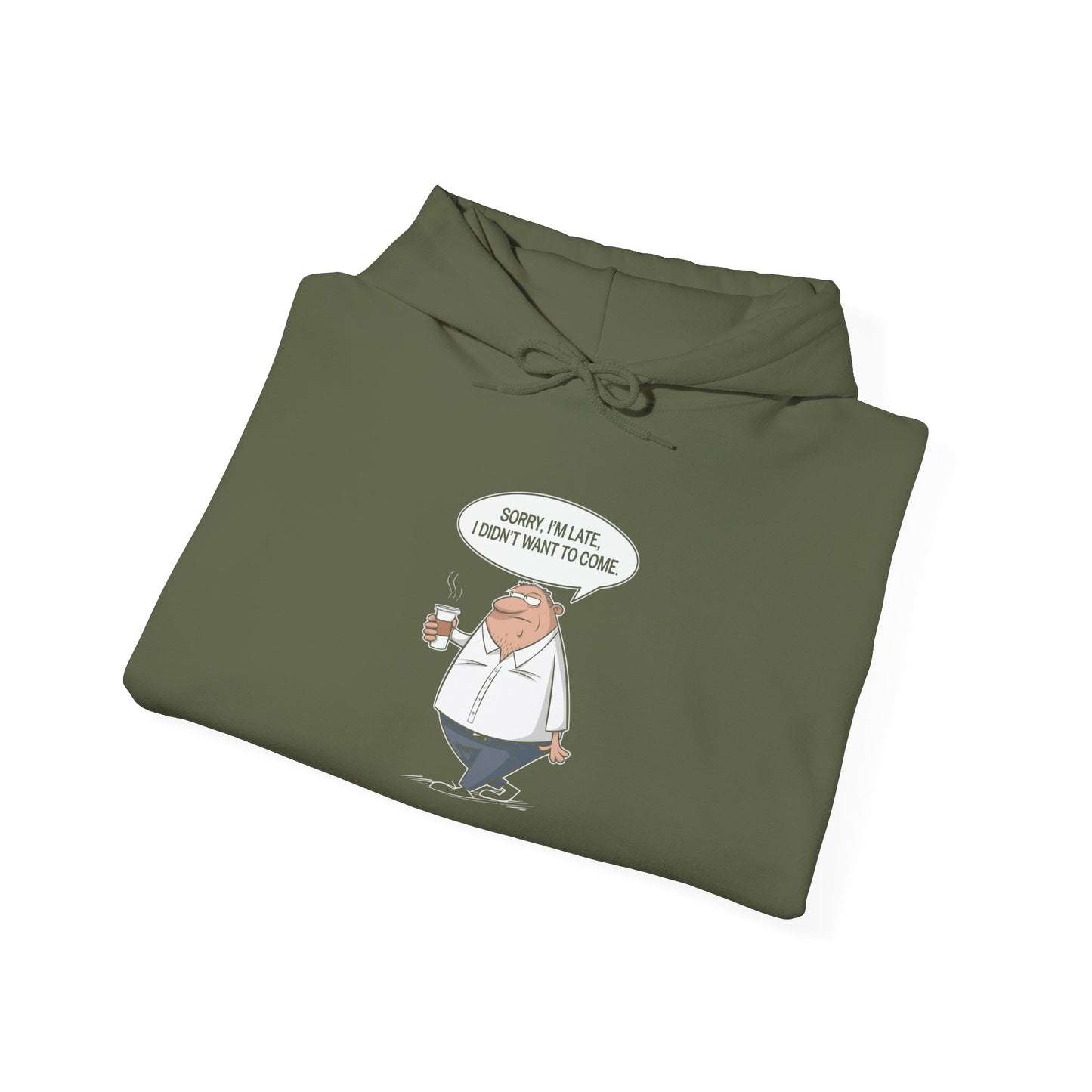 Sorry I'm Late -  Hoodie