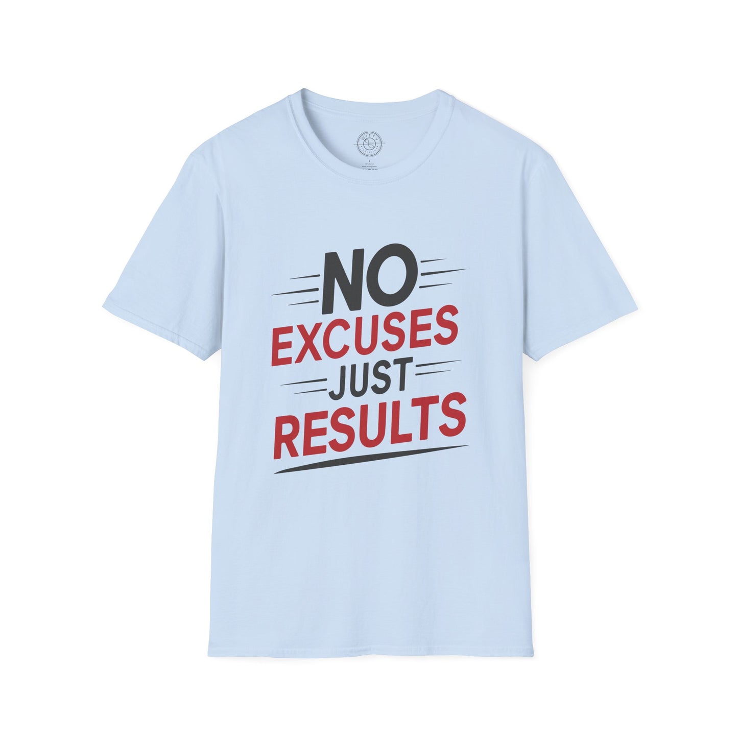 No Excuses Just Results - T-Shirt
