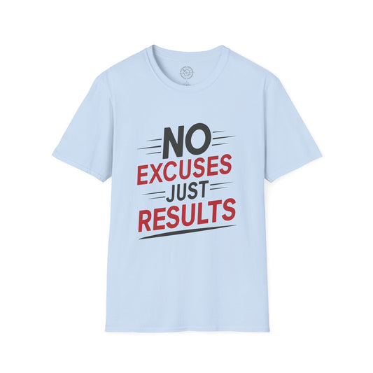 No Excuses Just Results - T-Shirt