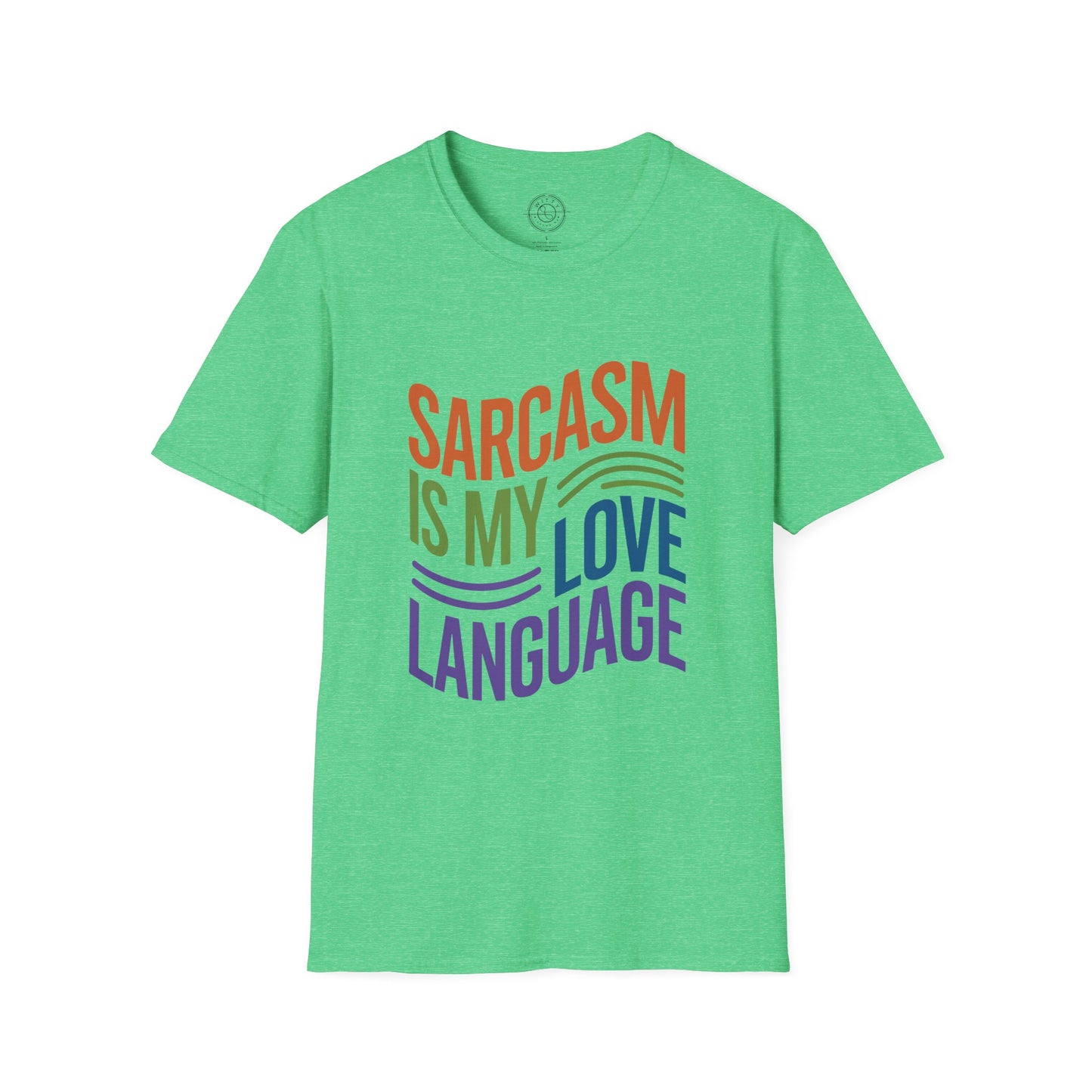 Sarcasm is my Love Language - T-Shirt