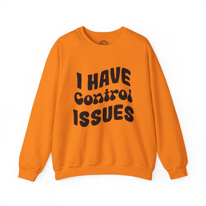 I've Control Issues - Sweatshirt