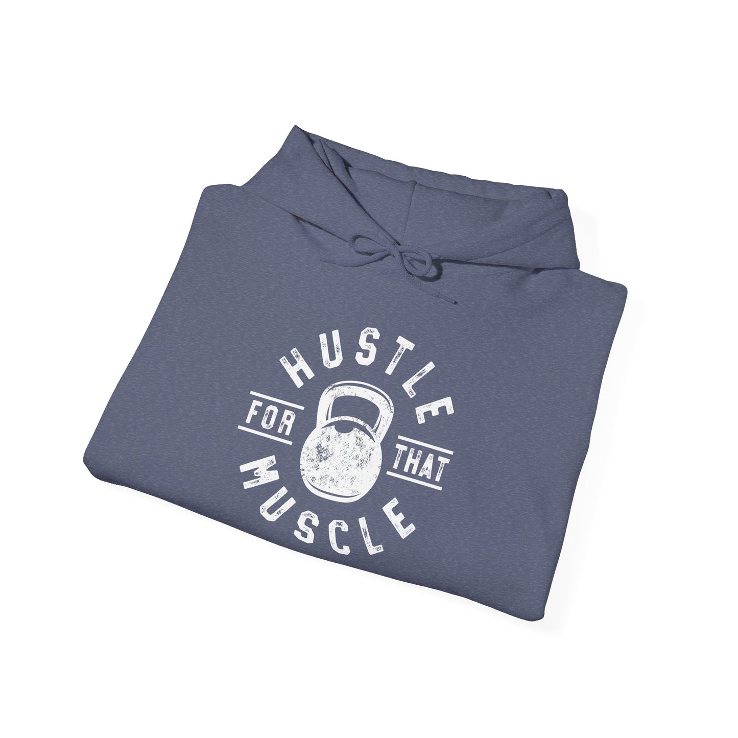 Hustle For That Muscle -  Hoodie