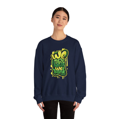 We're What We Think - Sweatshirt