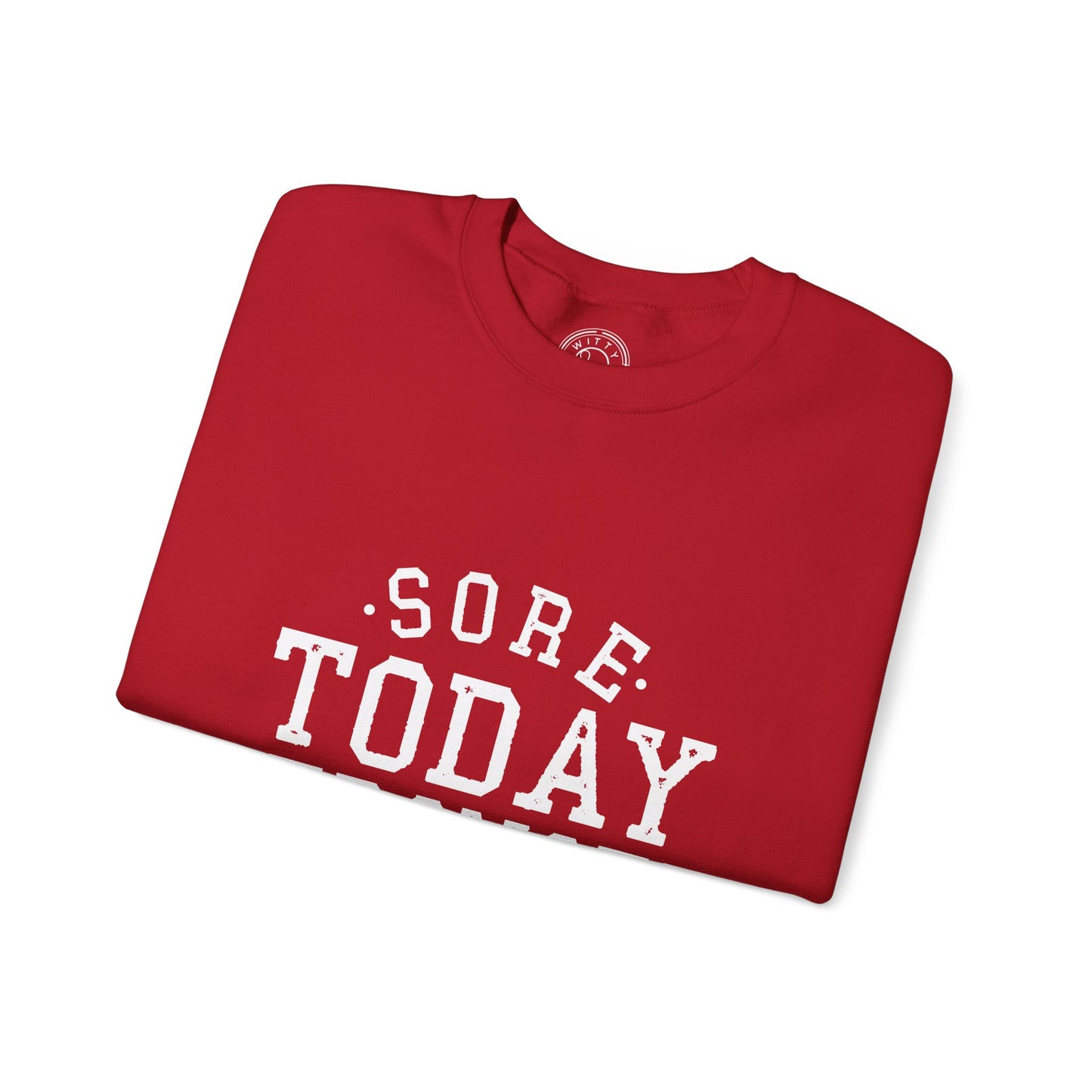 Sore Today Stronger Tomorrow - Sweatshirt