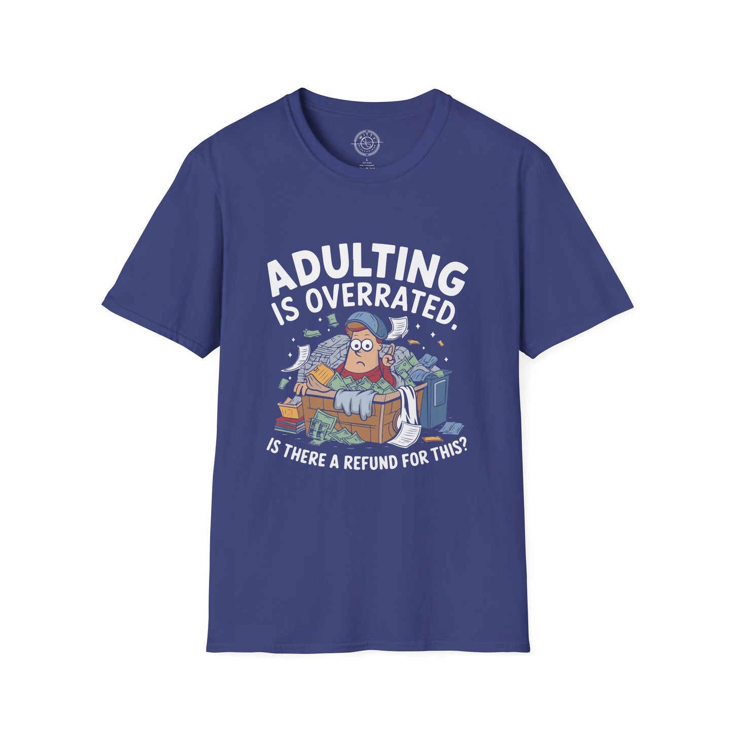 Adulting is Overrated- T-Shirt